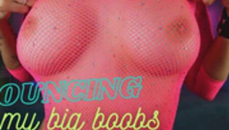Bouncing My Big Boobs
