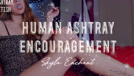 Human Ashtray Encouragement