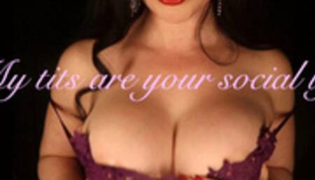 My big manipulative tits are your social life!