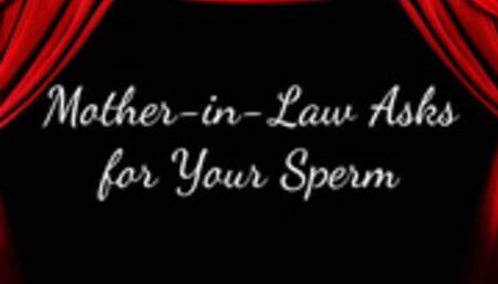 Mother-in-Law Asks for Your Sperm