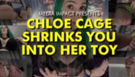Chloe Cage Shrinks You Into Her Toy