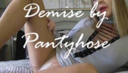 DEMISE BY PANTYHOSE mov