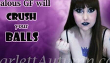 I will Crush your Balls if I have to