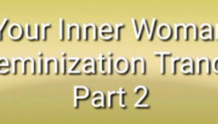 Your Inner Woman Feminization Trance PART 2