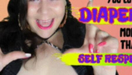 You Love Diapers More than Self Respect