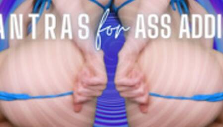 MANTRAS For ASS Addicts