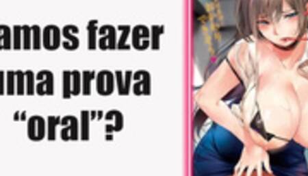 SUA PROFESSORA TE DANDO UMA ''PROVA'' ORAL