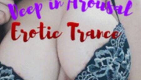 Deep In Arousal, More Into Pleasure : Erotic Trance