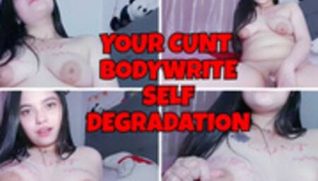 Your cunt - bodywrite- self-degradation HARDCORE TALK