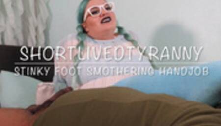 ShortLivedTyranny Stinky Foot Smothering Handjob