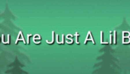 You Are Just A Lil Boy ABDL Audio