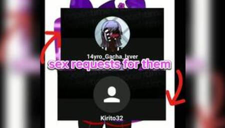 Sex request for 14yro_gacha_lxver and kirito32