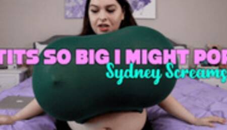 Tits SO Big I Might Pop! A Breast expansion scene featuring: inflation, GFE, growth fetish, big tits, and begging - 1080 WMV