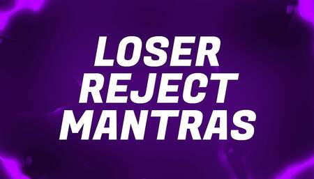 Loser Reject Mantras for Inferior Betas