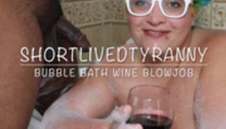ShortLivedTyranny Bubble Bath Grape Juice Blowjob