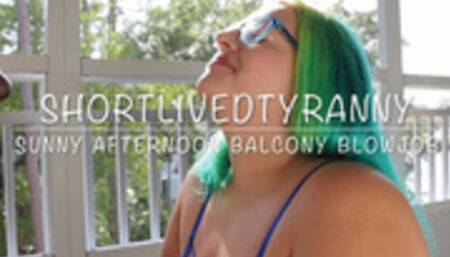 ShortLivedTyranny Sunny Afternoon Balcony Blowjob