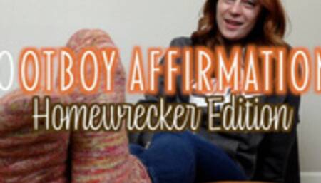 Footboy Affirmations (Homewrecker Edition)