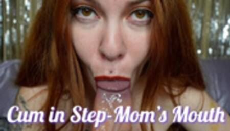 Cum in Step-Mom's Mouth