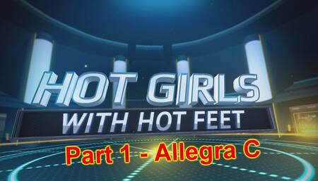 Hot Girls With Hot Feet - Part 1 - Allegra C