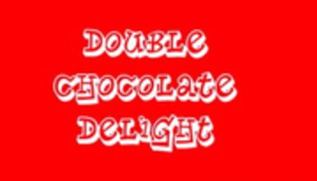 Double Chocolate delite