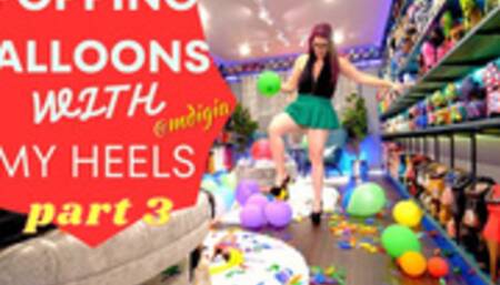 POPPING BALLOONS IN STILETTOS (PART 3)