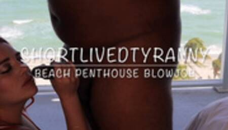 ShortLivedTyranny Beach Penthouse Blowjob