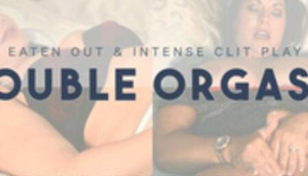 [041] Double Orgasm Eaten Out and Intense Clit Play