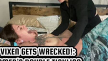 THE VIXEN GETS WRECKED!: SUMMER’S DOUBLE TICKLING