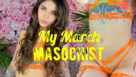 My March Masochist