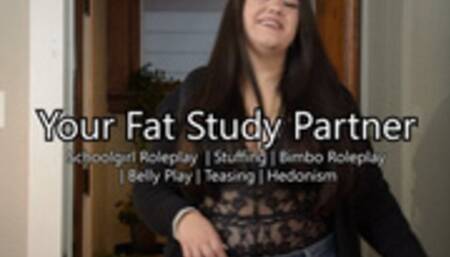 Your Fat Study Partner