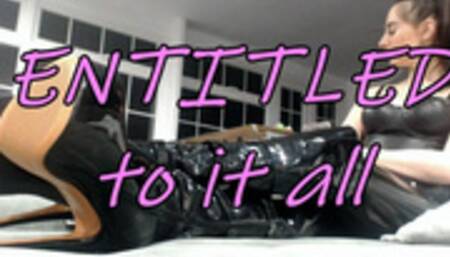 Entitled to it all (AVI)