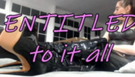 Entitled to it all (WMV)