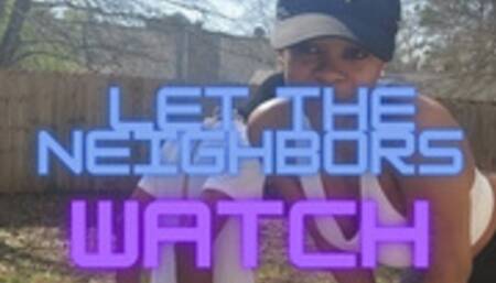 Let the Neighbors Watch
