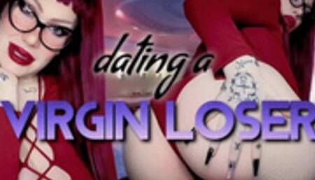 Dating a virgin loser