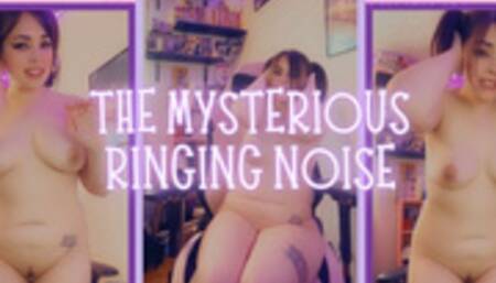The Mysterious Ringing Noise