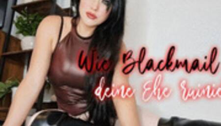 Wie Blackmail deine Ehe ruiniert (kleine Version)