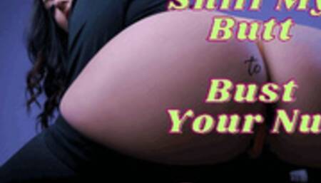 Sniff My Butt to Bust Your Nut