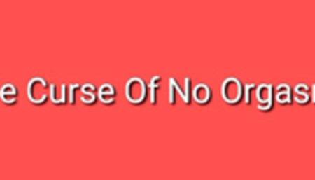 The Curse Of No Orgasm Trance