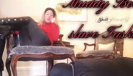 Muddy Boot slave Tasks