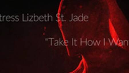 Take It How I Want It