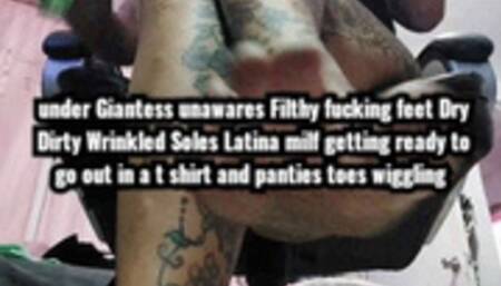 under Giantess unawares Filthy fucking feet Dry Dirty Wrinkled Soles Latina milf getting ready to go out in a t shirt and panties toes wiggling avi