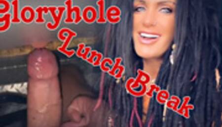 GLORYHOLE LUNCH BREAK