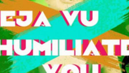 Deja Vu Humiliate You Lola Minaj Trans Gooning Mesmerize Mindfuck Trans Woman Trans Dominatrix MP4SD