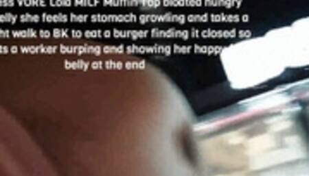 Giantess VORE Lola MILF Muffin Top bloated hungry jiggly belly she feels her stomach growling and takes a late night walk to BK to eat a burger finding it closed so she eats a worker burping and showing her happy full belly at the end mkv