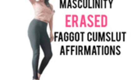 Faggot CumSlut Affirmations