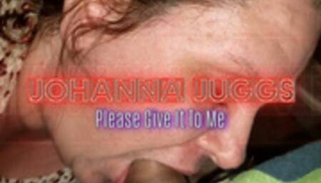 Please Give It To Me