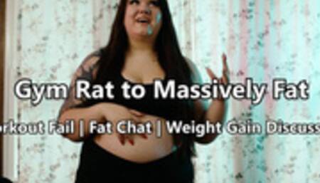 Gym Rat to Massively Fat