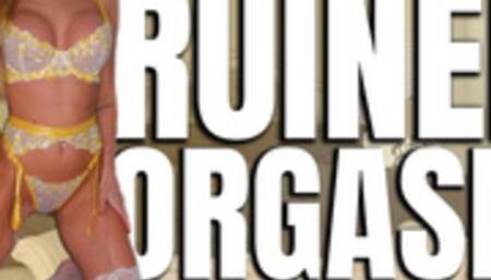 your Very First Ruined Orgasm