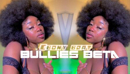 Ebony Brat Bullies Beta