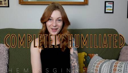 Completely Humiliated